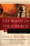 [The Baker History of the Church 01] • The Birth of the Church